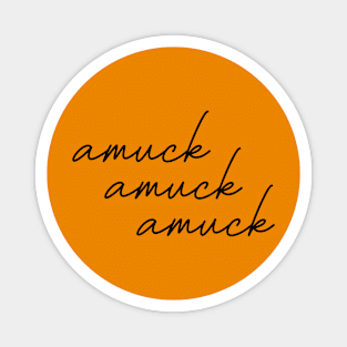 Amuck Amuck Amuck Magnet